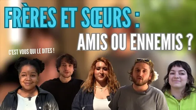 Frères et sœurs : amis ou ennemis ? C'est vous qui le dites !